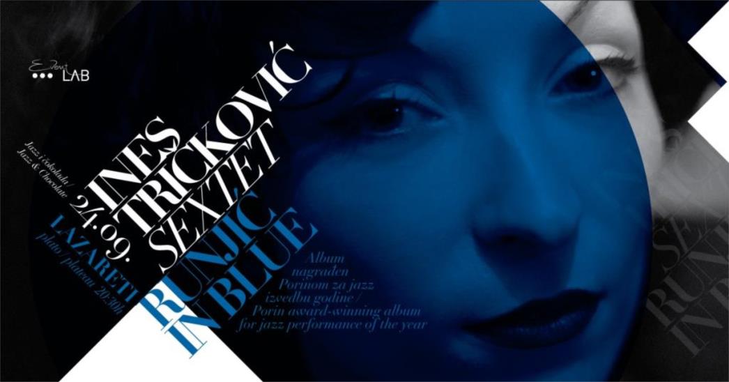Ines Tričković Sextet - Runjić in Blue / Jazz & Chocolate