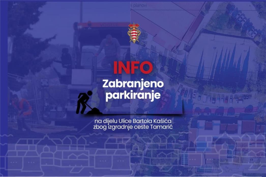 Od ponedjeljka 13. siječnja zabranjeno parkiranje na dijelu Ulice Bartola Kašića zbog izgradnje ceste Tamarić