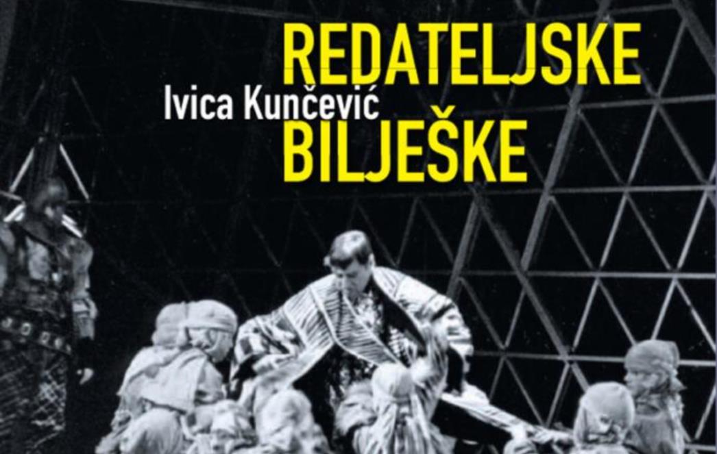 Predstavljanje  „Redateljskih  bilješki“  Ivice  Kunčevića 