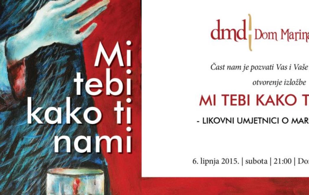 DOM MARINA DRŽIĆA slavi godišnjicu osnivanja: Dođite na izložbu 'Mi tebi kako ti nami'
