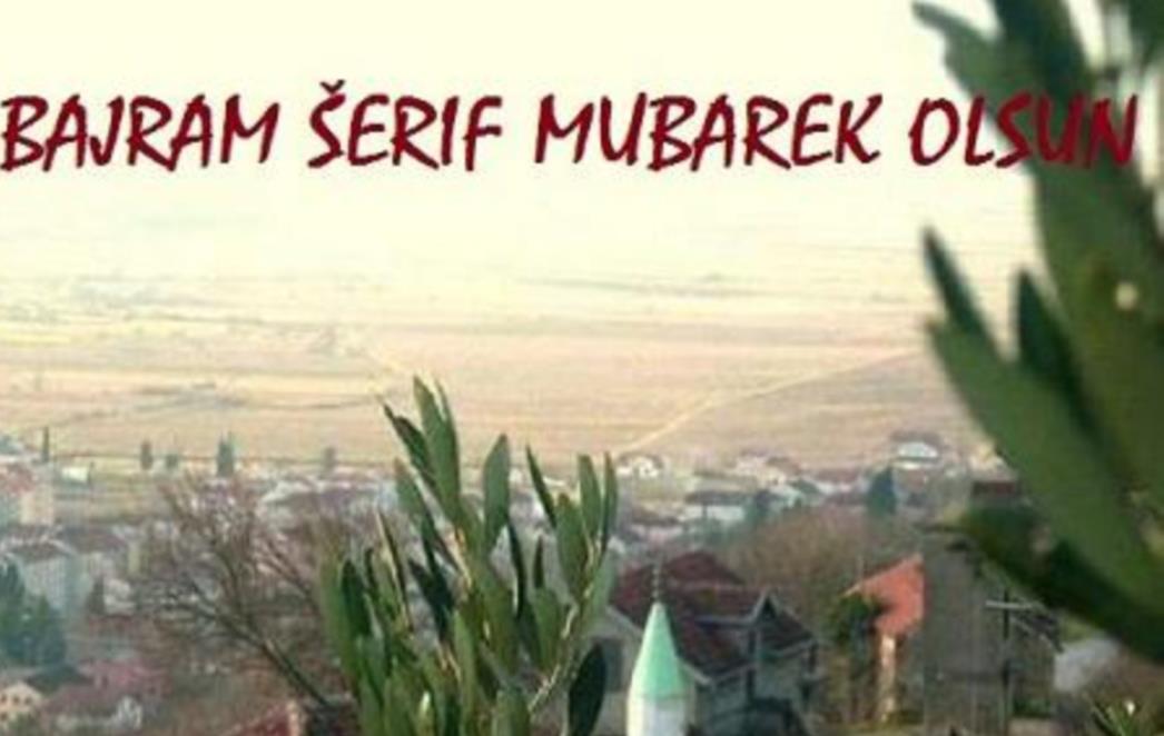 Znate li što znači Bajram Šerif Mubarek Olsun?