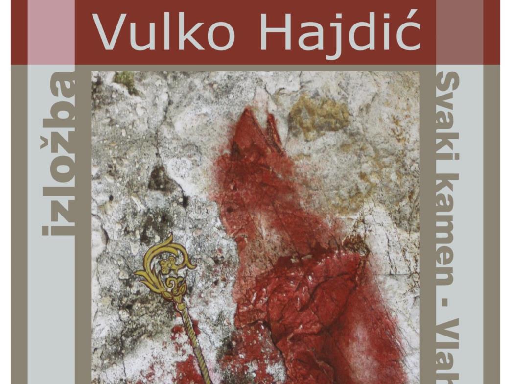 Otvorenje izložbe Vulka Hajdića "Svaki kamen - Vlahov znamen"