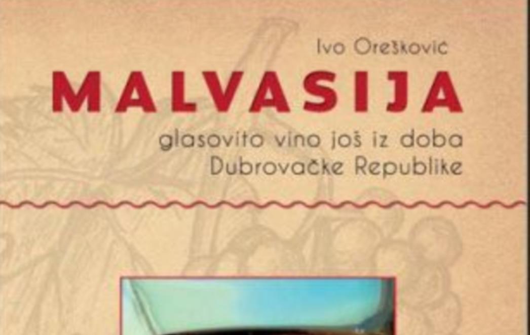 Autor knjige o dubrovačkoj malvasiji, Ivo Orešković: 'Oprosti im Bože, ne znaju što čine!'