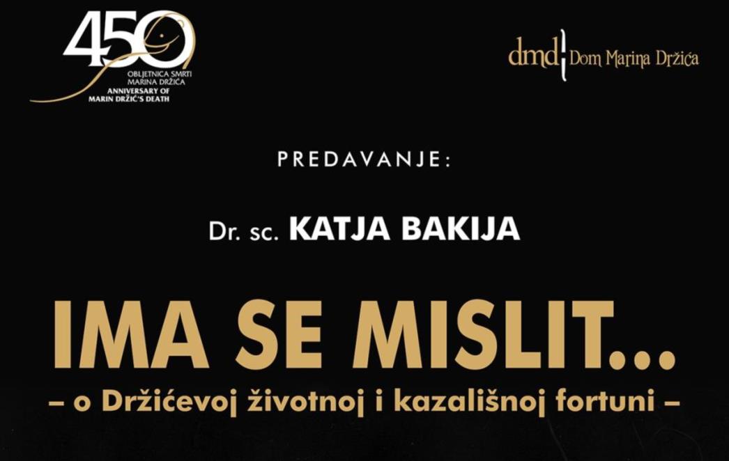   IMA SE MISLIT...    Dr. sc. Katja Bakija o Držićevoj životnoj i kazališnoj fortuni