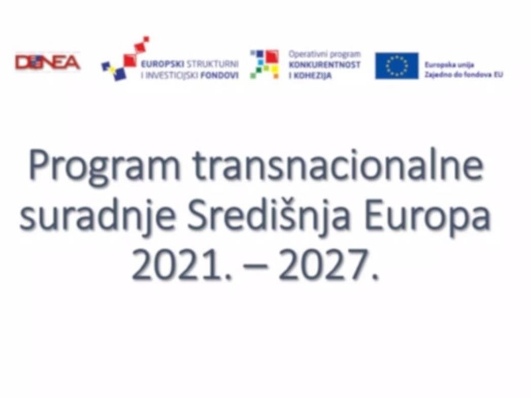 Prvi poziv na dostavu projektnih prijedloga Programa transnacionalne suradnje Središnja Europa 2021. – 2027.